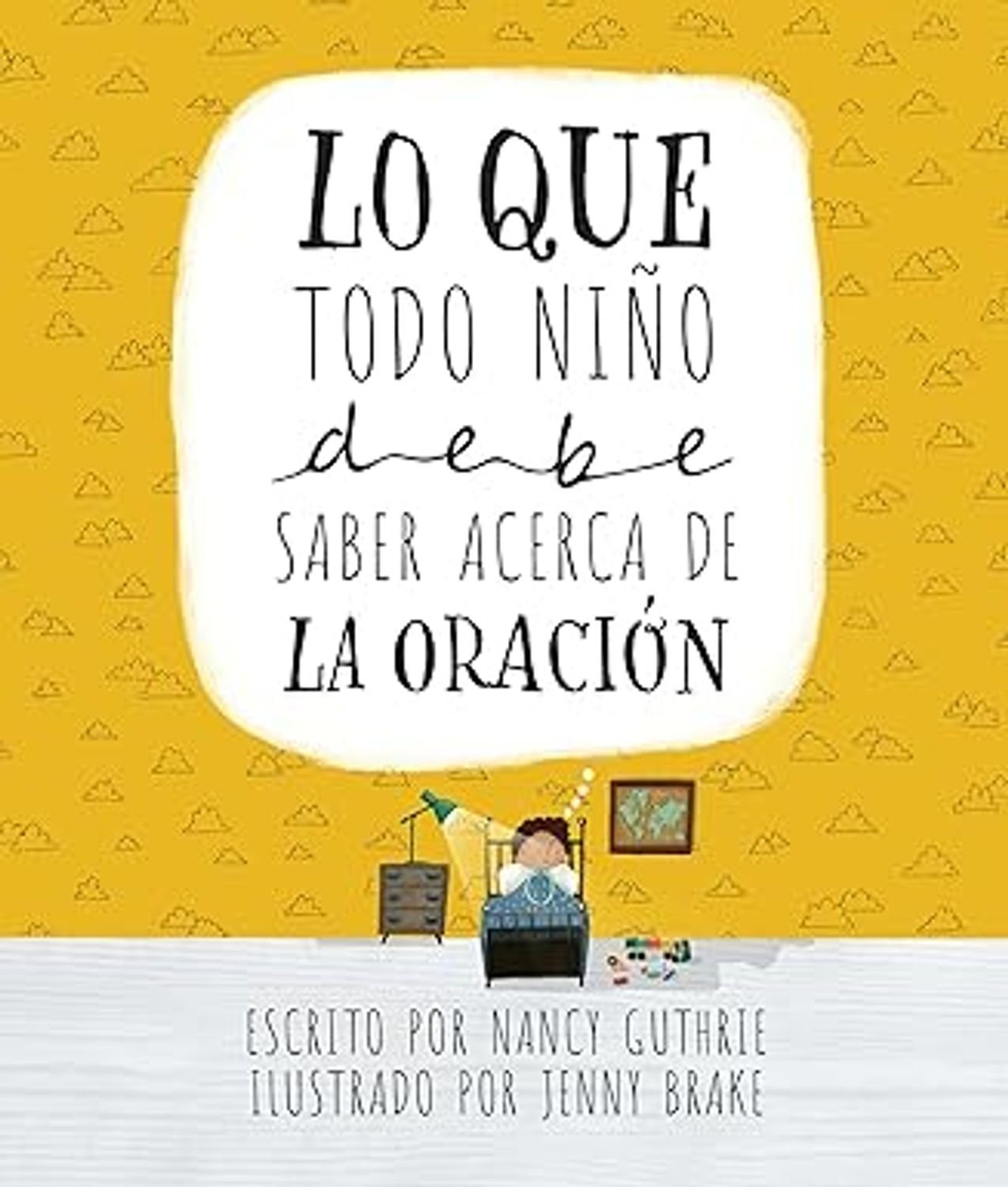 Lo Que Todo Niño Debe Saber Acerca De La Oración 1 Lo Que Todo Niño Debe Saber Acerca De La Oración