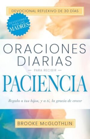 Libro Oraciones Diarias Para Recibir Paciencia,Brooke Mcglothlin