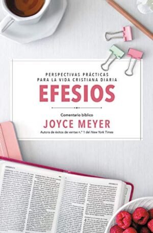 Efesios: Comentario Bíblico – Joyce Meyer