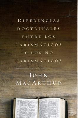 Diferencias Doctrinales entre los Carismáticos Y los No Carismáticos