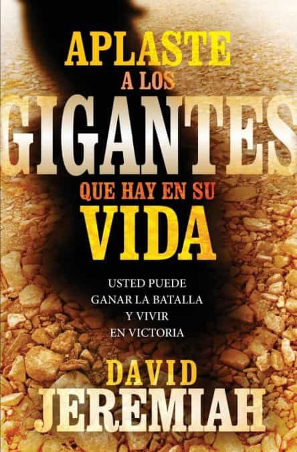 Aplaste a los Gigantes que Hay en Su Vida 1 Aplaste a los Gigantes que Hay en Su Vida