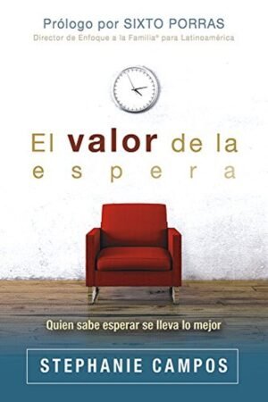 Libro, El Valor De La Espera – Stephanie Campos