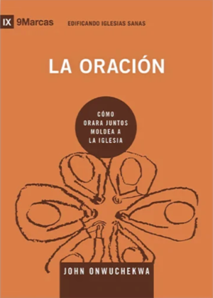 La Oracion Cómo orara juntos moldea a la Iglesia