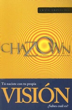 Chazown: Una Manera Diferente de Ver tu Vida