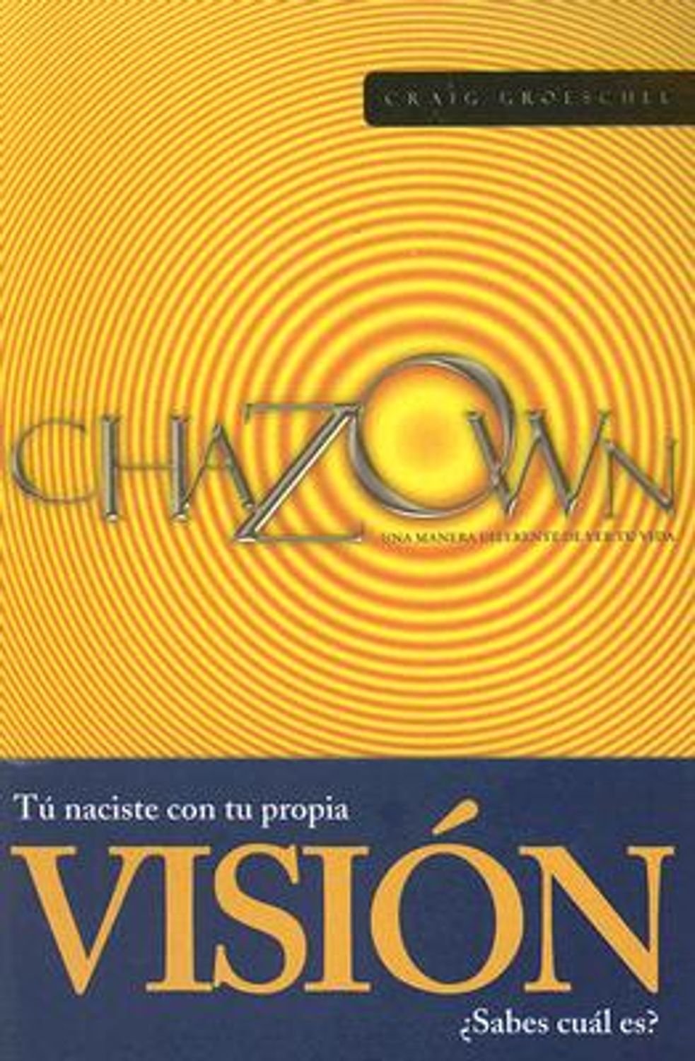 Chazown: Una Manera Diferente de Ver tu Vida 1 Chazown: Una Manera Diferente de Ver tu Vida