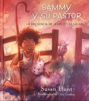 Sammy Y Su Pastor/La Presencia De Jesus En El Salmo 23
