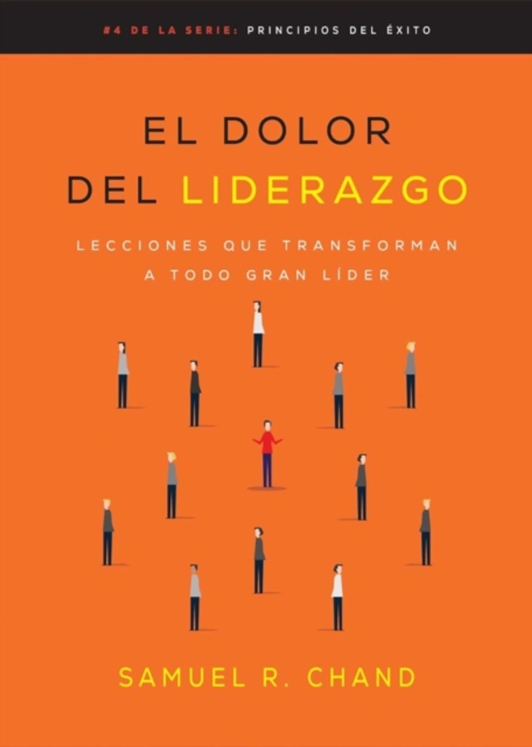 Dolor Del Liderazgo/ Lecciones Que Transforman 1 Dolor Del Liderazgo/ Lecciones Que Transforman