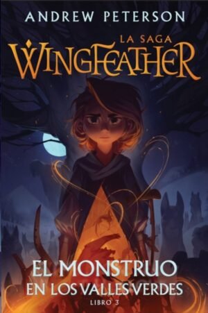 Mostruo En los Valles Verdes/ Wingfeather La Saga Libro 3