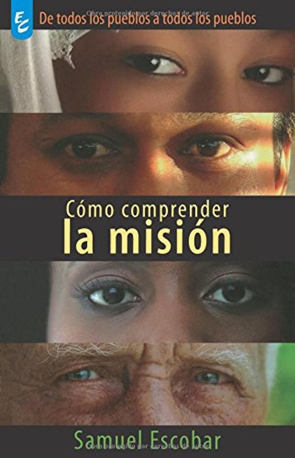 Como Comprender La Mision/De Todos Los Pueblos A Todos Los Pueblos 1 Como Comprender La Mision/De Todos Los Pueblos A Todos Los Pueblos
