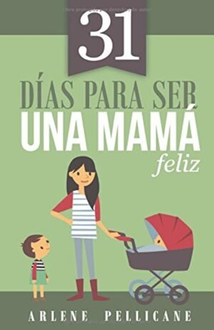 31 dias para ser una mamá feliz