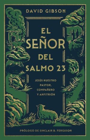 Señor Del Salmo 23 El/ Jesus Nuestro Pastor/ Compañero Y Anfitrion.