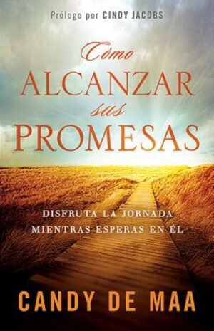 Cómo Alcanzar sus Promesas