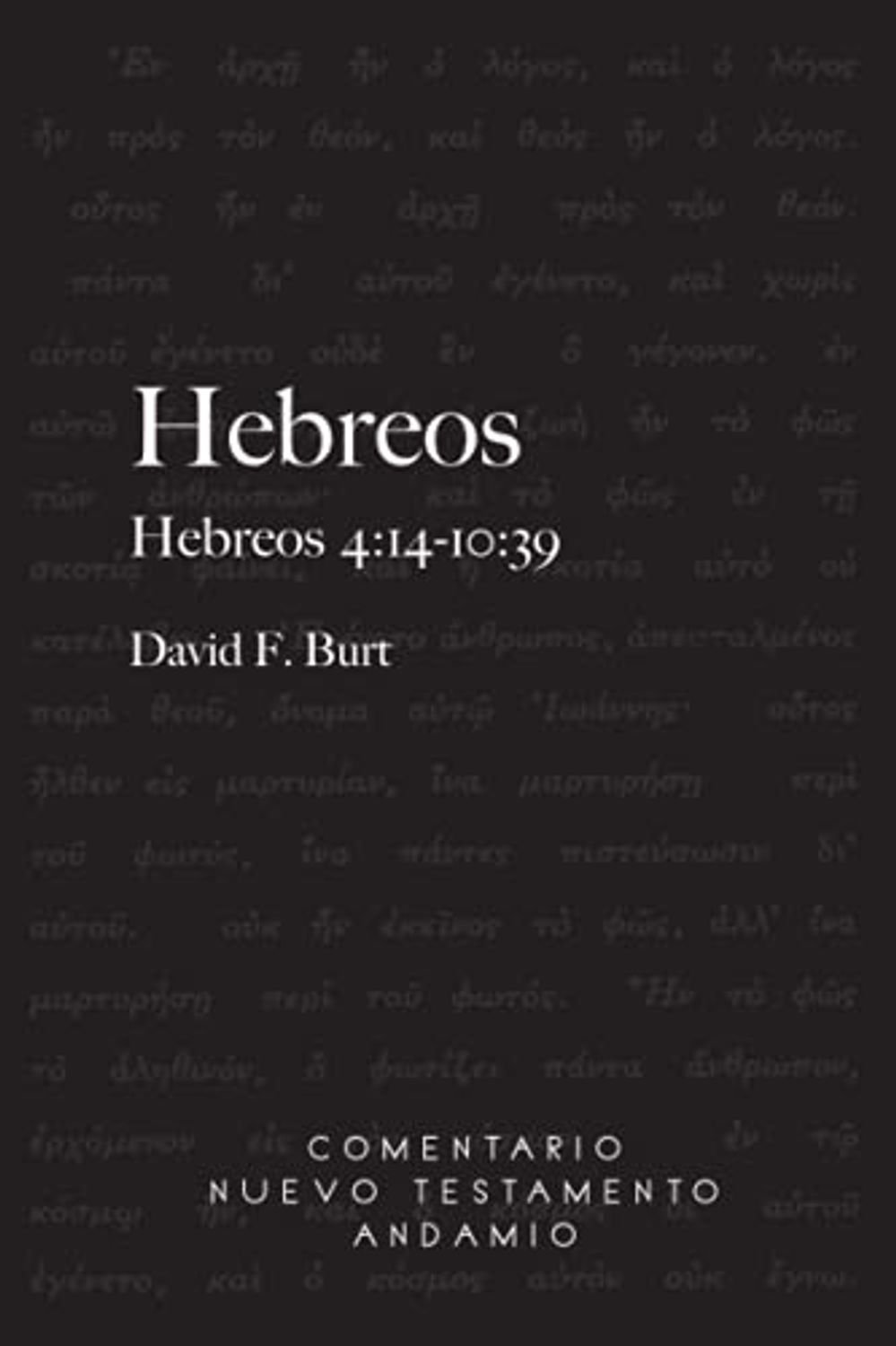 Comentario Nuevo Testamento Andamio/Hebreos Tomo II/4:14-10:39 1 Comentario Nuevo Testamento Andamio/Hebreos Tomo II/4:14-10:39