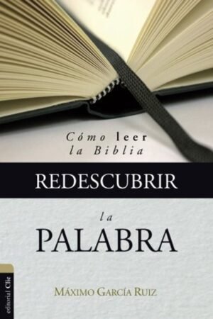 Como leer la Biblia Re-descubrir la palabra