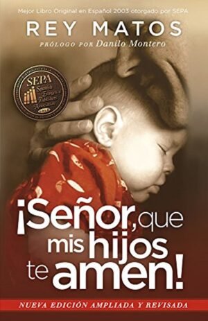 Señor que mis hijos te amen [Libro]