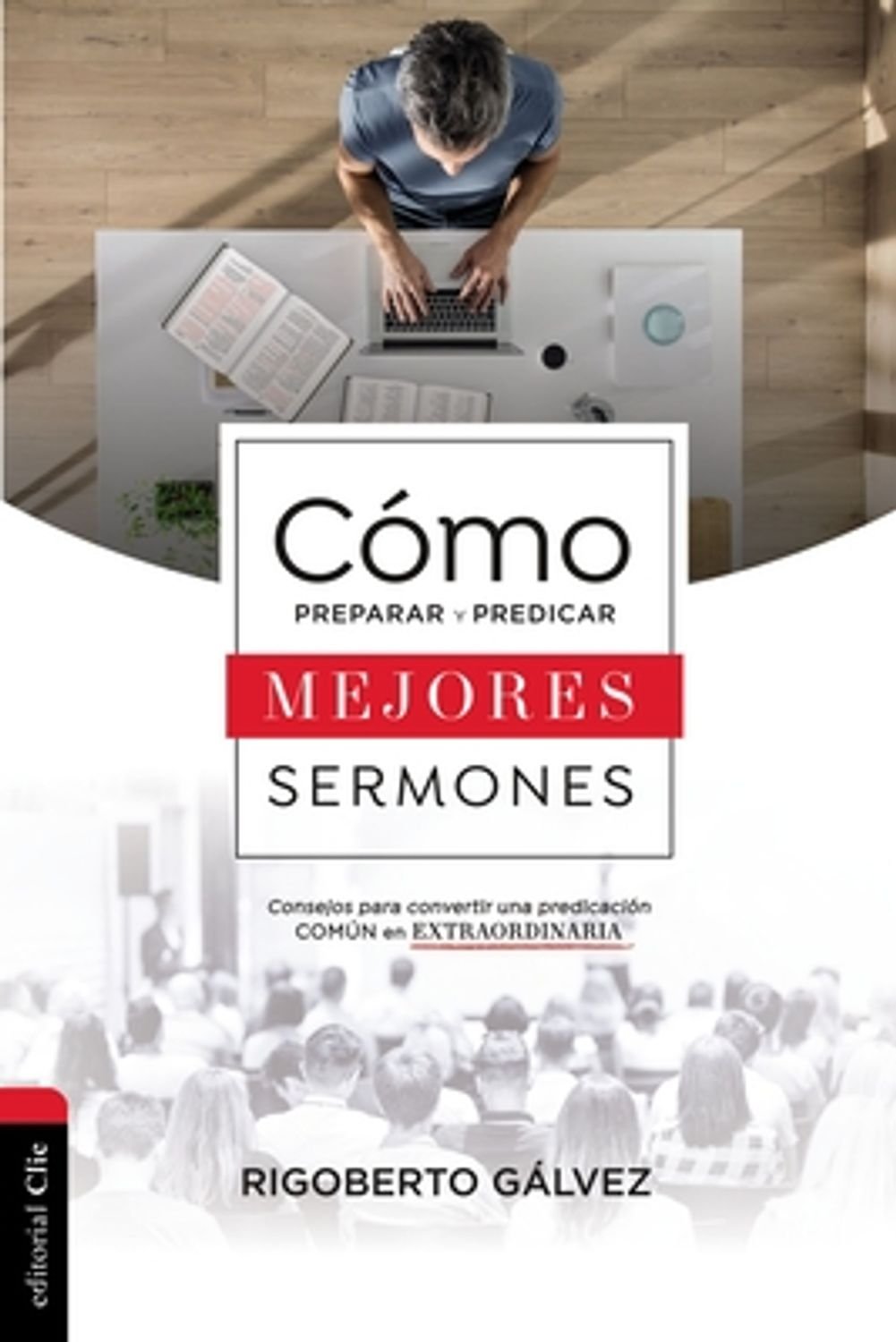 Cómo Preparar y Predicar Mejores Sermones 1 Cómo Preparar y Predicar Mejores Sermones