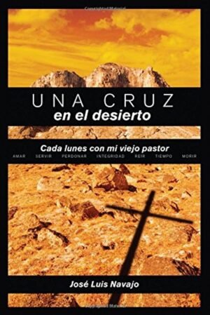 Una Cruz En El Desierto/Cada Lunes Con Mi Viejo Pastor