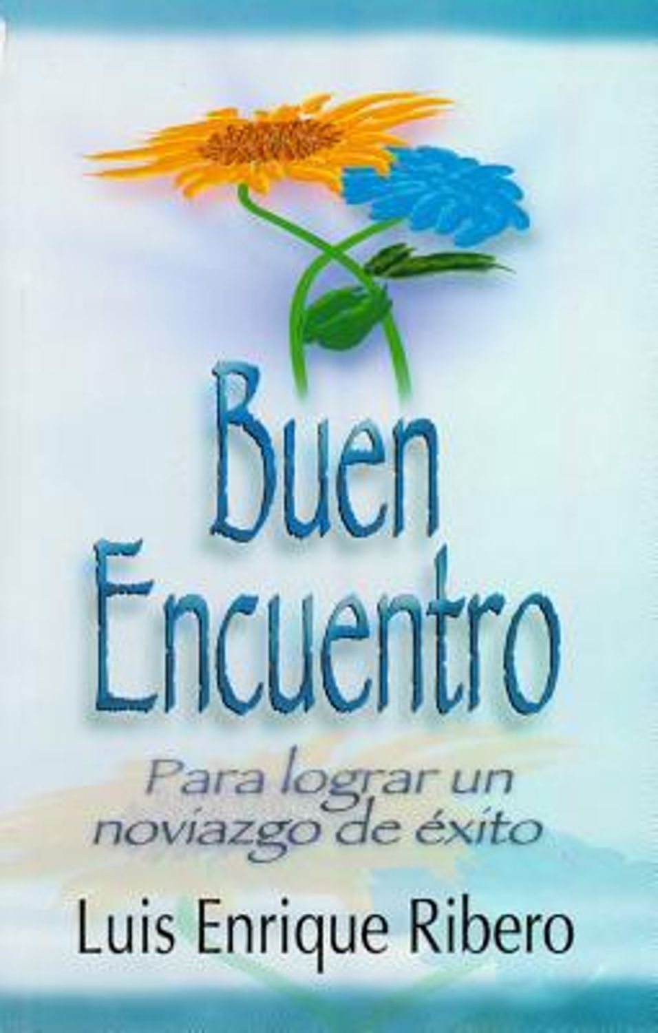 Buen Encuentro - Para lograr un noviazgo de éxito / Bolsilibro 1 Buen Encuentro – Para lograr un noviazgo de éxito / Bolsilibro