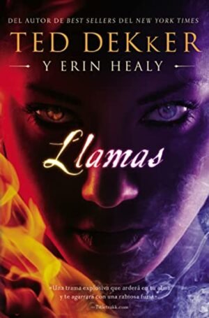 Libro Llamas, Ted Dekker Y Erin Healy