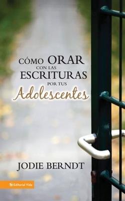 Oraciones Biblicas Por Nuestros Adolescentes