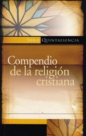 Compendio de la Religión Cristiana: Catecismo de Heidelberg