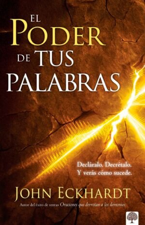 Libro, El poder de tus palabras SC – John Eckhardt