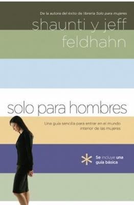 Solo Para Hombres/Una Guia Sencilla Para Entrar En El Mundo Interior De Las Muje