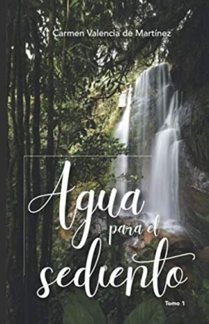 Agua Para El Sediento Tomo I
