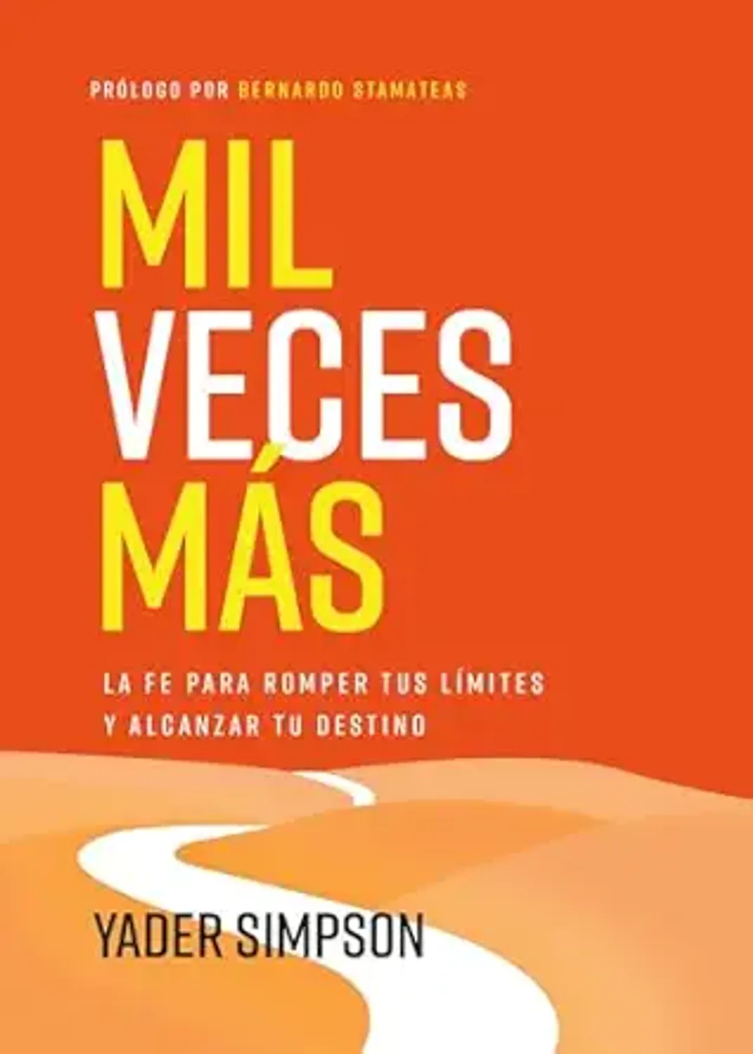 Mil Veces Mas/ La Fe Para Romper Tus Limites Y Alcanzae Tu Destino 1 Mil Veces Mas/ La Fe Para Romper Tus Limites Y Alcanzae Tu Destino