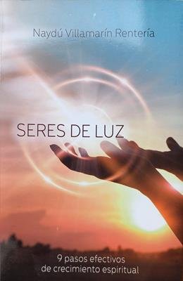 Seres De Luz / 9 Pasos Efectivos De Crecimiento Espiritual