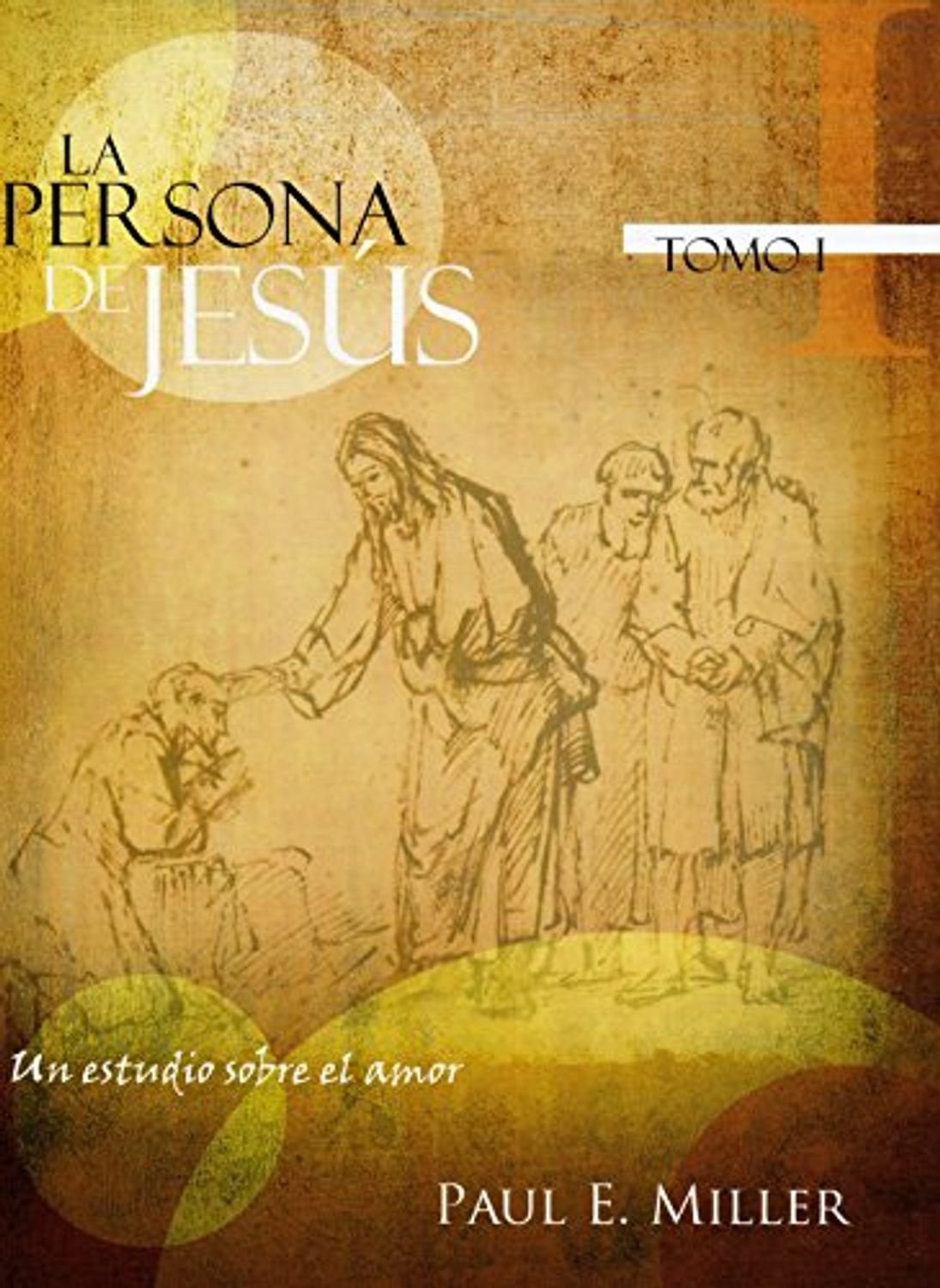 La Persona De Jesus Tomo 1 1 La Persona De Jesus Tomo 1
