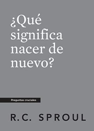 Que Significa Nacer De Nuevo? /Preguntas Cruciales