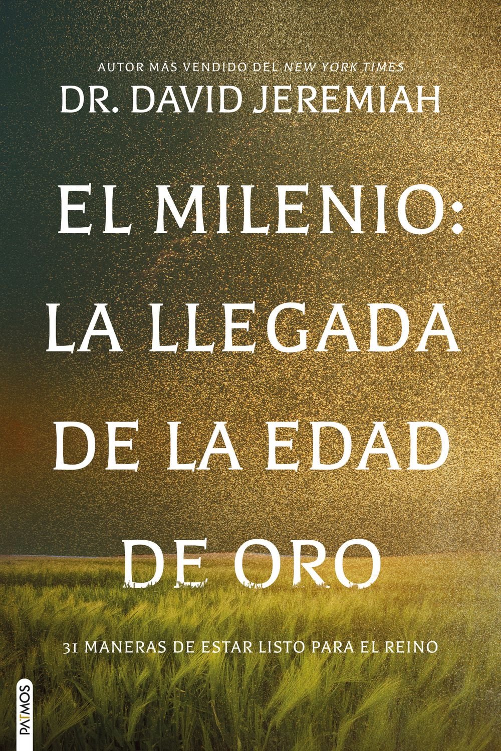 Milenio El/ La Llegada De La Edad De Oro 1 Milenio El/ La Llegada De La Edad De Oro