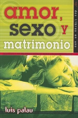 Amor Sexo Y Matrimonio