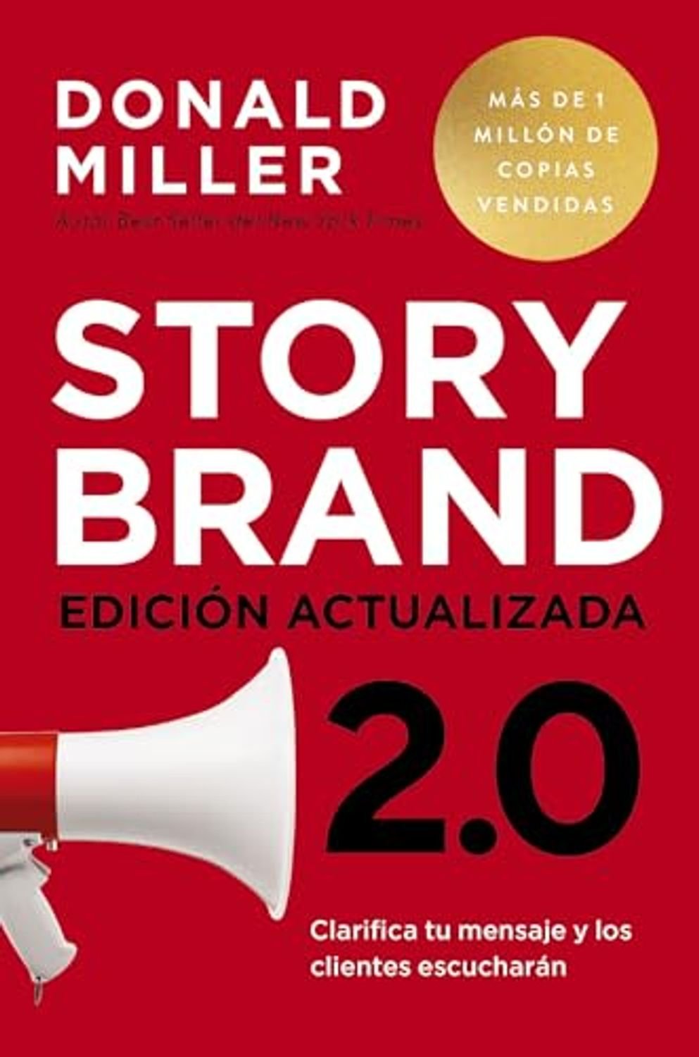 Story Brand/ Clarifica Tu mensaje Y Los Clientes Te Escucharan 1 Story Brand/ Clarifica Tu mensaje Y Los Clientes Te Escucharan
