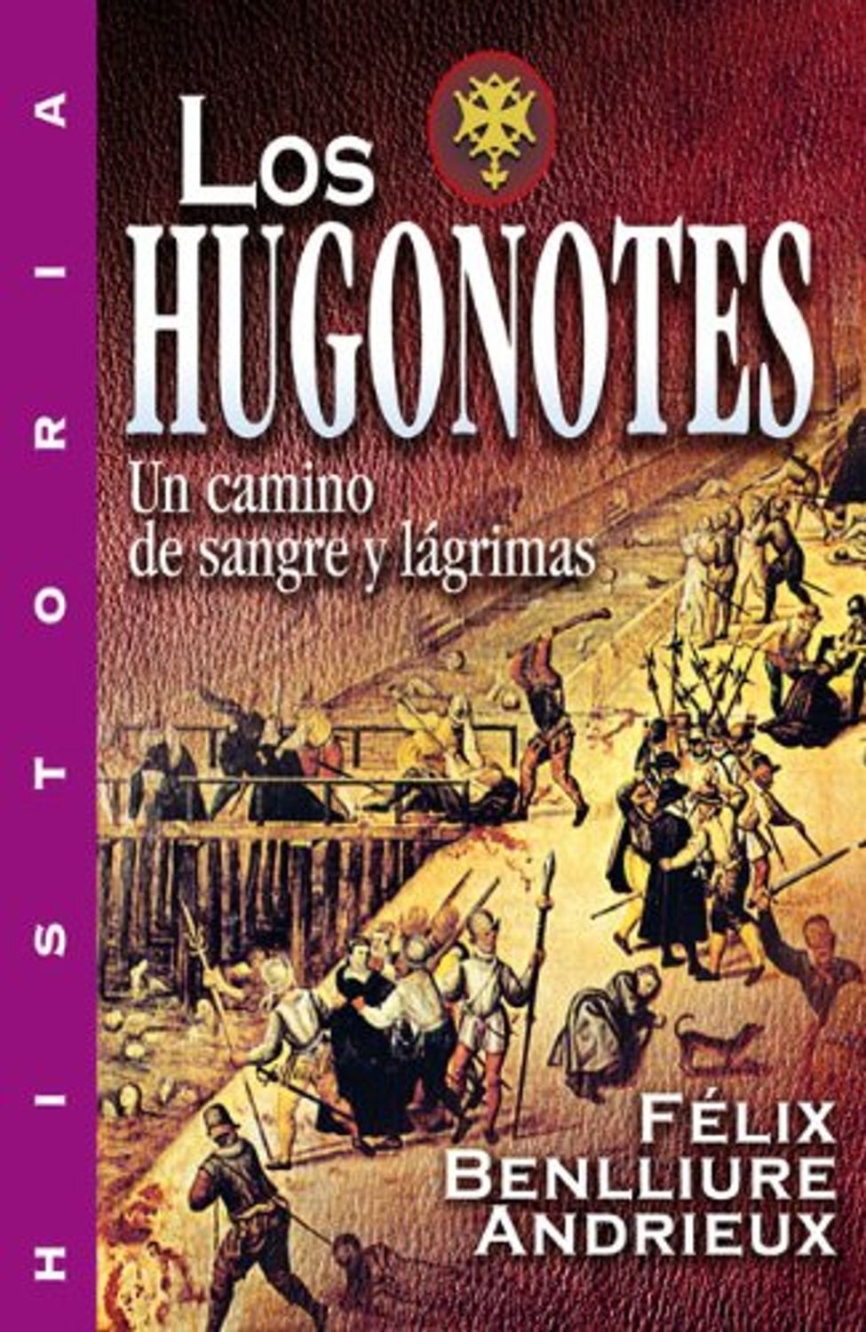 Hugonotes/Una Camino De Sangre Y Lagrimas 1 Hugonotes/Una Camino De Sangre Y Lagrimas