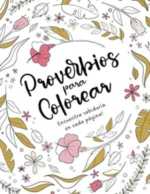 Libro Proverbios Para colorear: Encuentra sabiduría en cada página