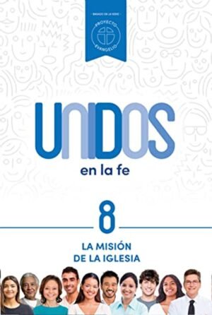 Misión De La Iglesia/ La – Vol 8 /Serie Unidos En La Fe