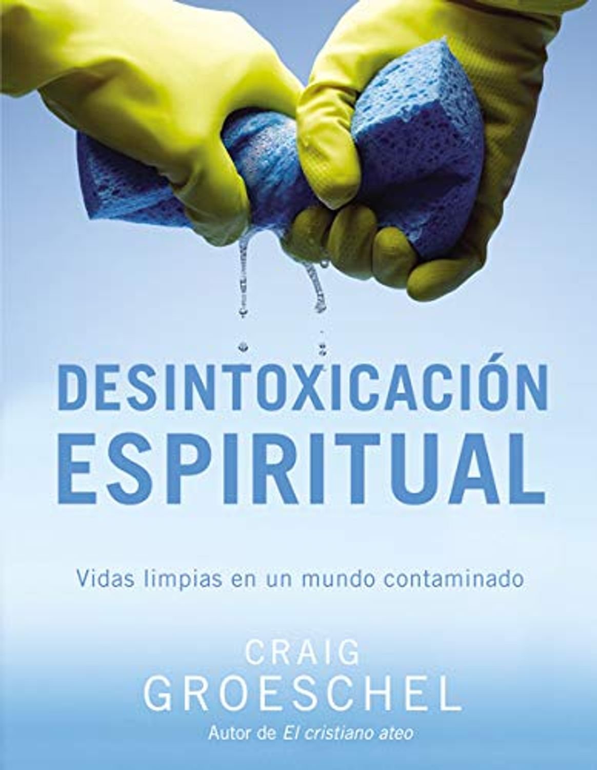 Libro Desintoxicacion Espiritual, Craig Groeschel 1 Libro Desintoxicacion Espiritual, Craig Groeschel