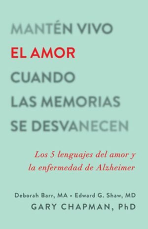 Libro Mantén Vivo El Amor Cuando Las Memorias Se Desvanecen – Gary Chapman