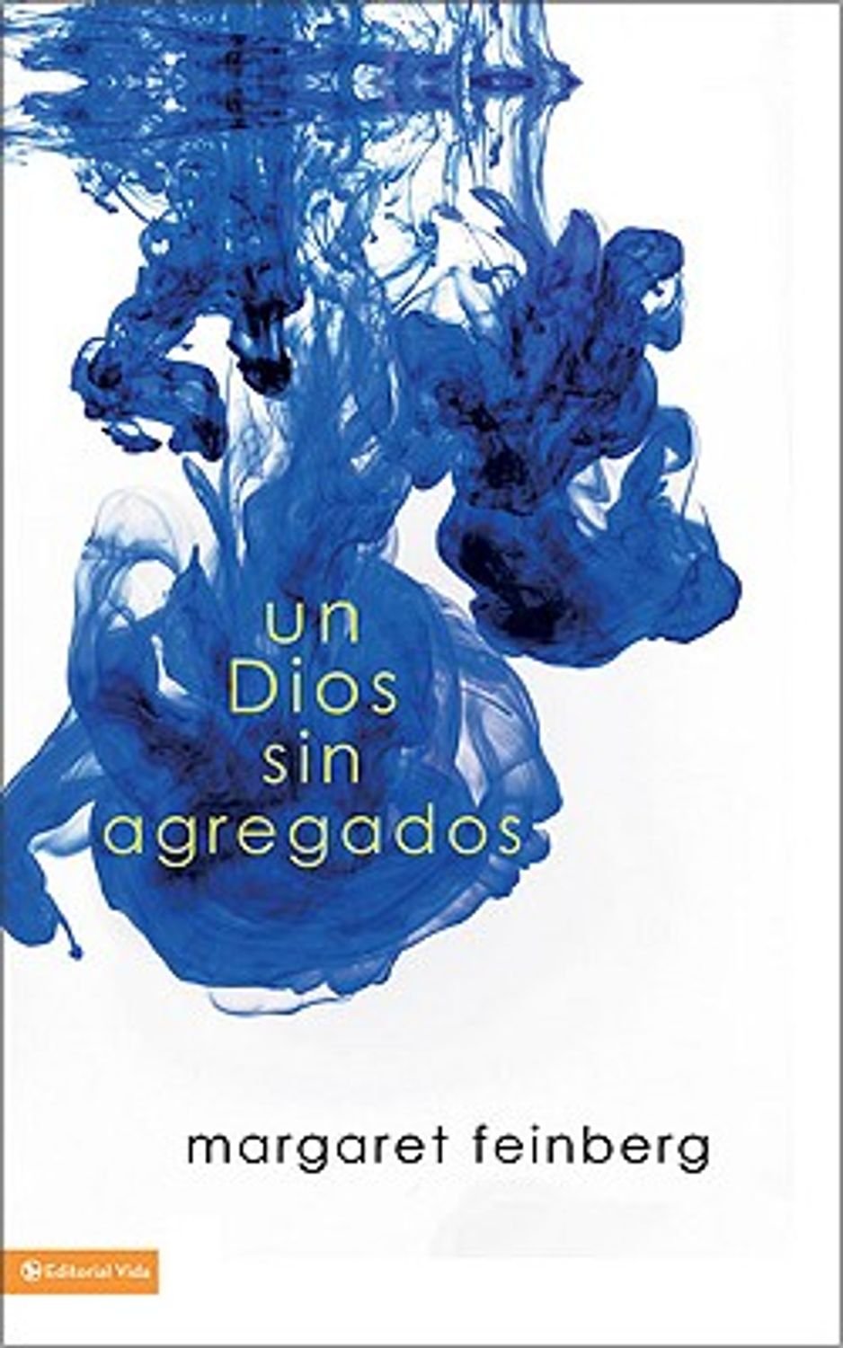 Un Dios Sin Agregados 1 Un Dios Sin Agregados
