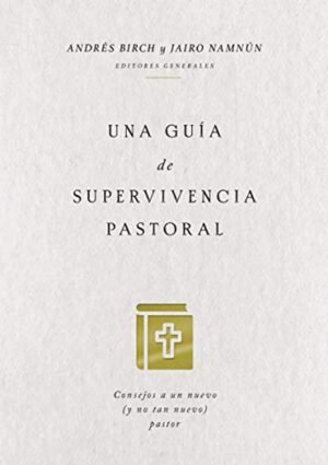 Una Guia De Supervivencia Pastoral