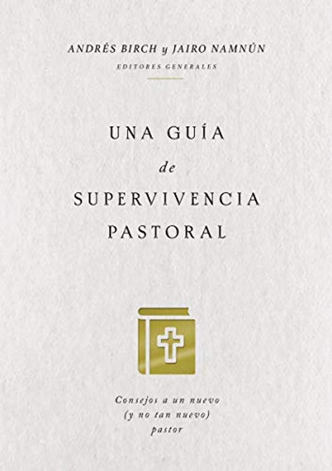 Una Guia De Supervivencia Pastoral 1 Una Guia De Supervivencia Pastoral