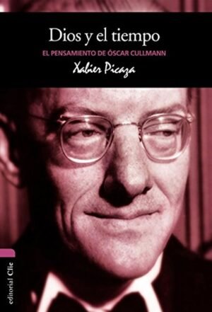 Dios y el Tiempo: El Pensamiento de Oscar Cullmann