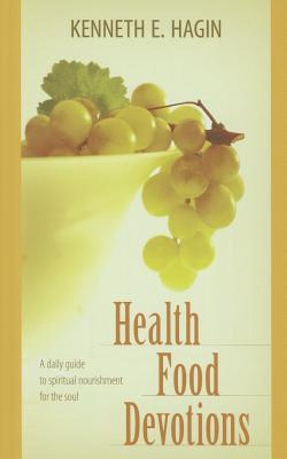 Libro Health Food Devotions: Una guía diaria de nutrición espiritual para el alma - Kenneth E Hagin 1 Libro Health Food Devotions: Una guía diaria de nutrición espiritual para el alma – Kenneth E Hagin