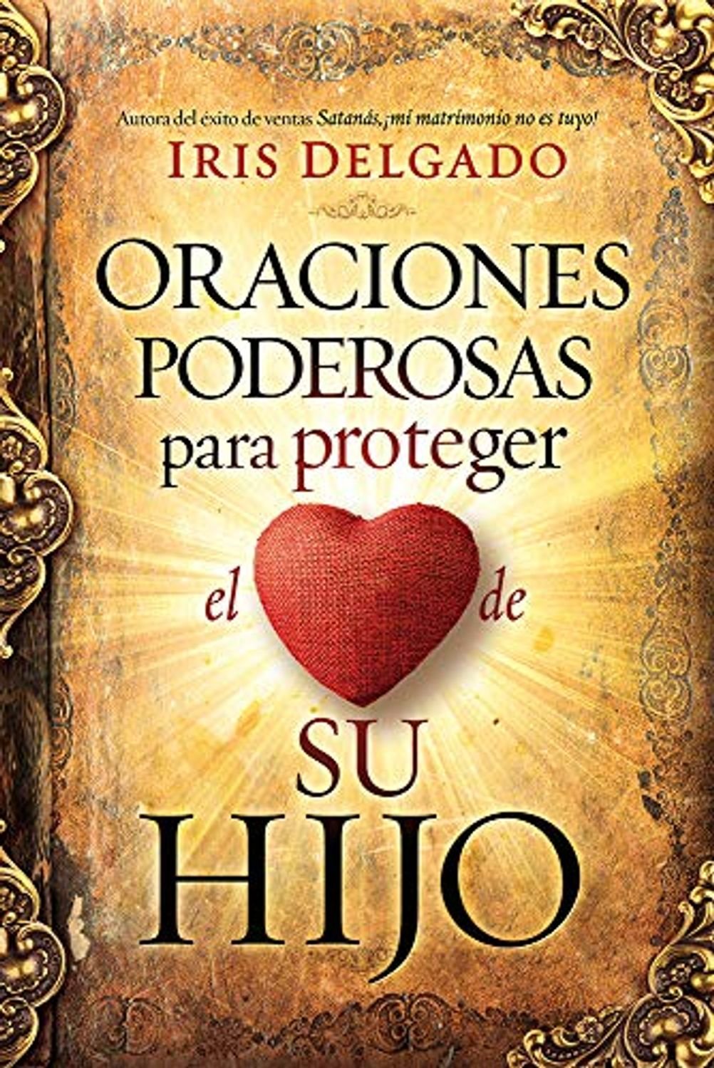 Oraciones Poderosas Para Proteger El Corazon De Su Hijo 1 Oraciones Poderosas Para Proteger El Corazon De Su Hijo