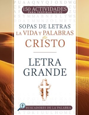 Vida Y Palabras De Cristo/ Sopa De Letras 150 Actividades Para Inspirar Tu Fe