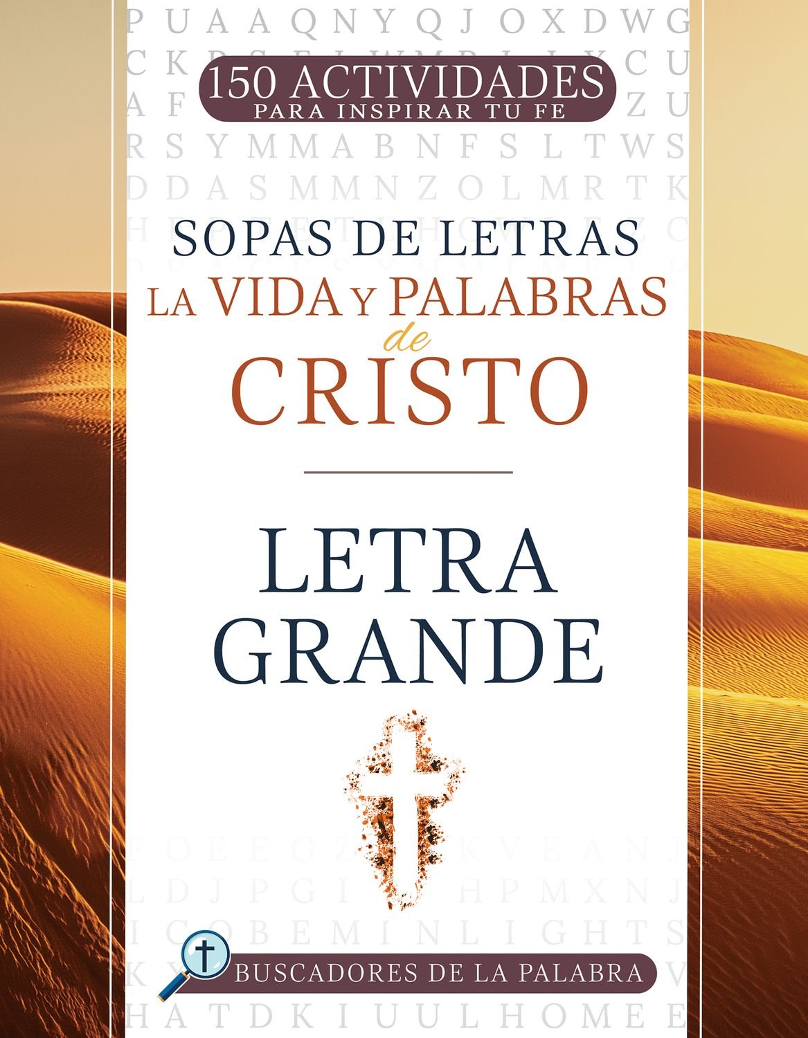 Vida Y Palabras De Cristo/ Sopa De Letras 150 Actividades Para Inspirar Tu Fe 1 Vida Y Palabras De Cristo/ Sopa De Letras 150 Actividades Para Inspirar Tu Fe
