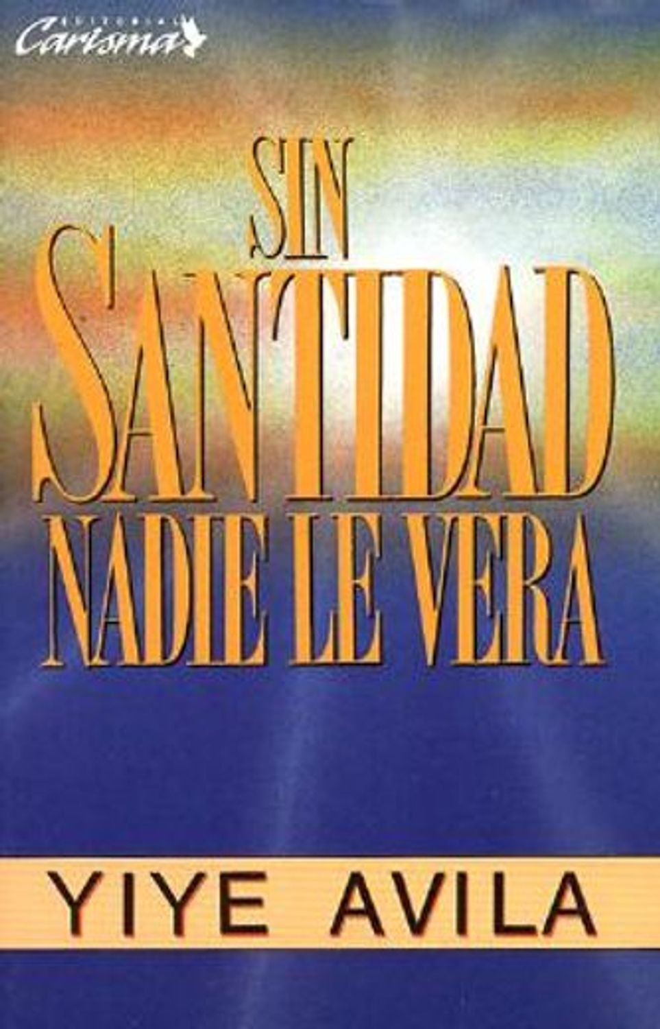 Sin Santidad Nadie le Verá 1 Sin Santidad Nadie le Verá