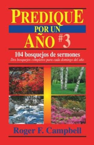 Predique Por Un Año/No.03/104 Bosquejos De Sermones